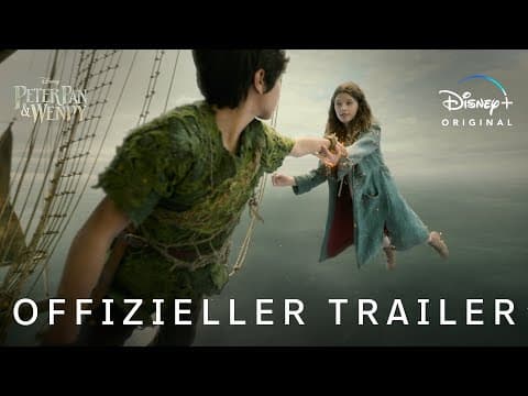 Trailer-Vorschau: Peter Pan & Wendy