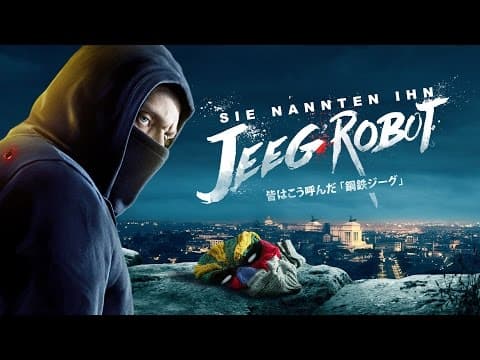 Trailer-Vorschau: Sie nannten ihn Jeeg Robot