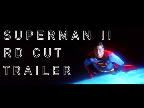 Trailer-Vorschau: Superman II - Richard Donner Cut