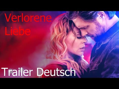 Trailer-Vorschau: Verlorene Liebe