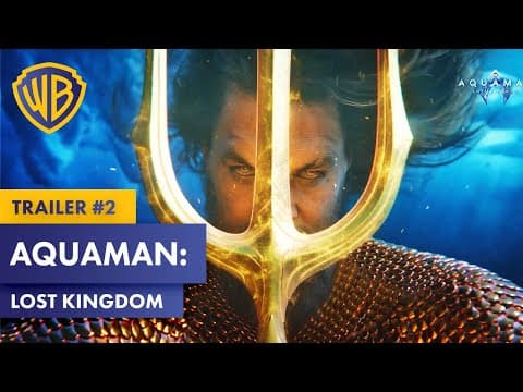 Trailer-Vorschau: Aquaman: Lost Kingdom