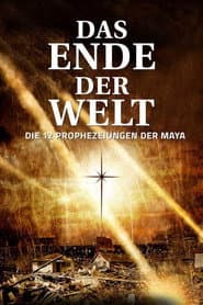 Das Ende der Welt - Die 12 Prophezeiungen der Maya
