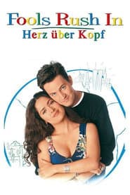 Fools Rush In - Herz über Kopf