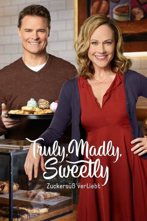 Truly, Madly, Sweetly - Zuckersüß verliebt