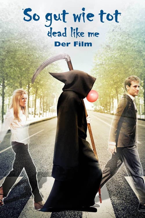 So gut wie tot - Dead Like Me: Der Film