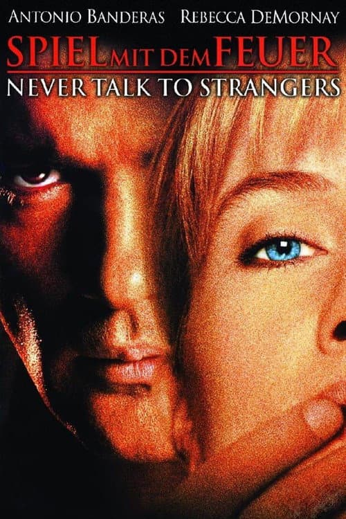 Never Talk To Strangers - Spiel mit dem Feuer